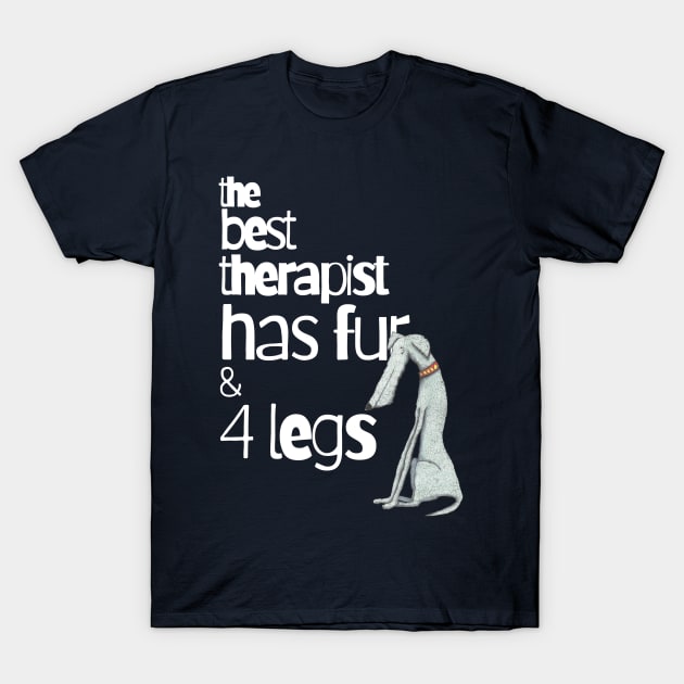 The Best Therapist Has Fur and Four Legs T-Shirt by KristinaEvans126